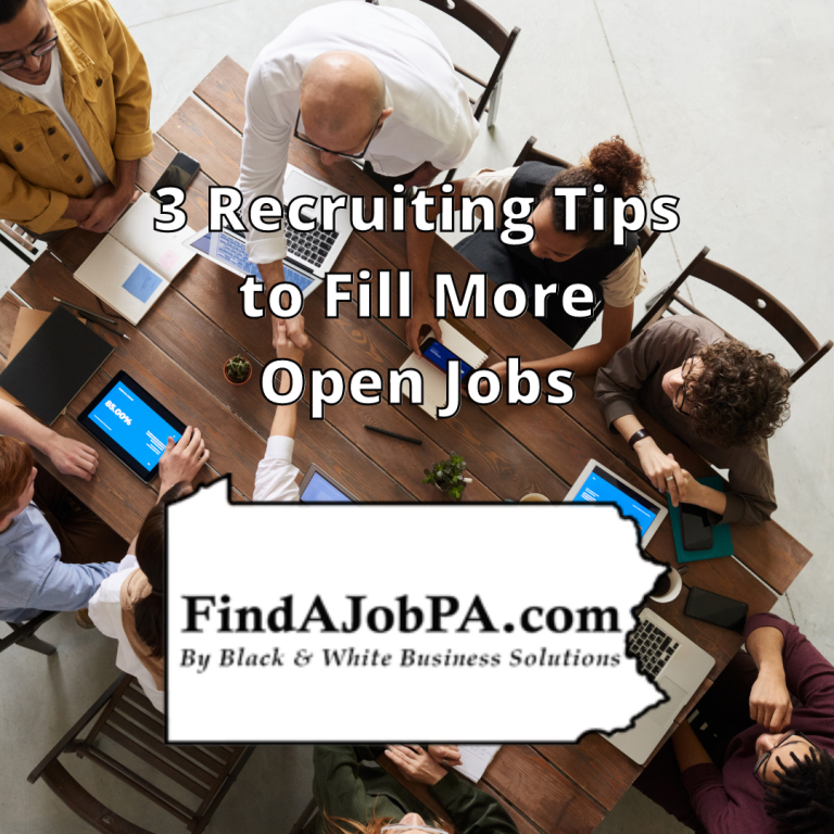 3 recruiting tips to fill more open jobs